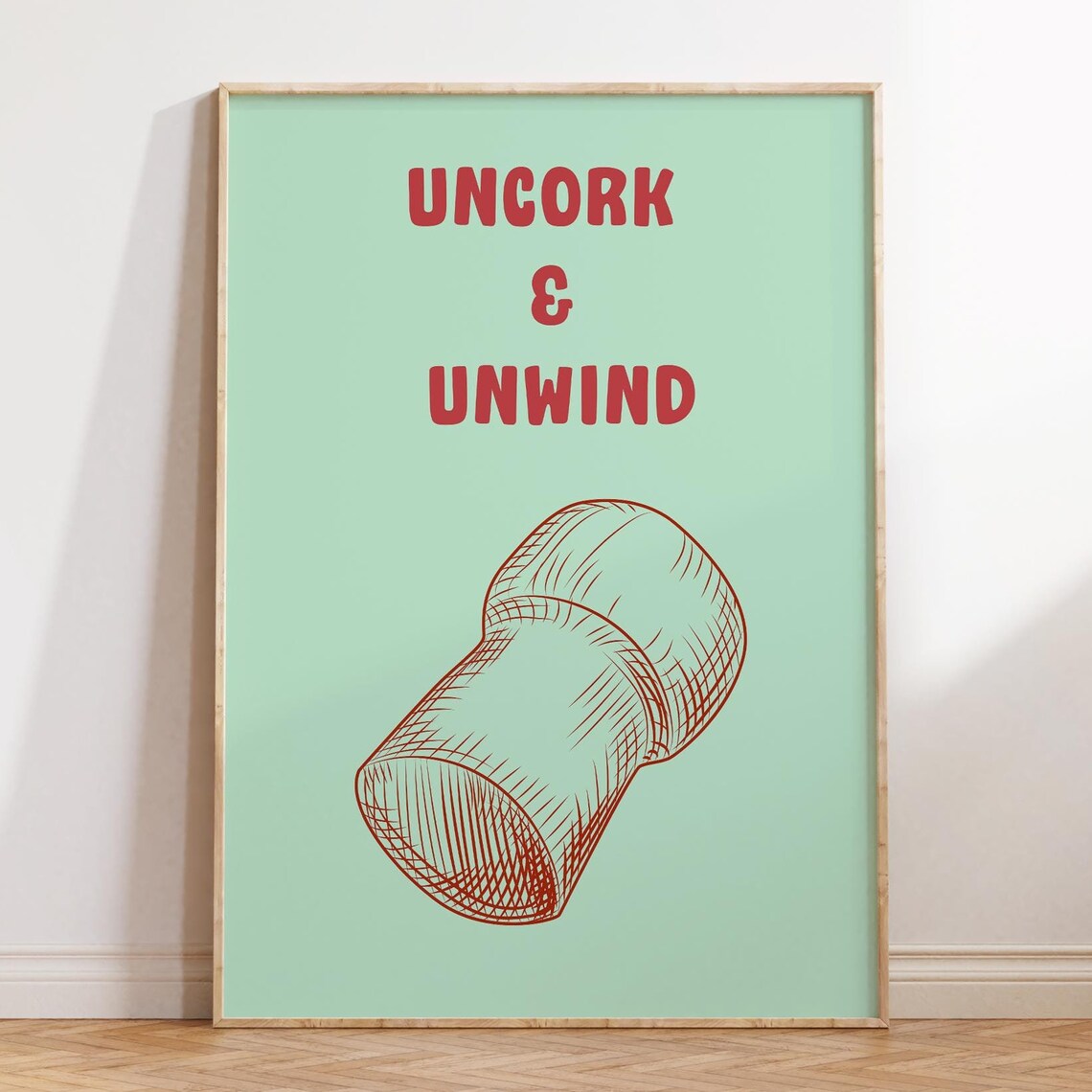 Uncork and Unwind Champagne Cork Fun Wine Lover Quote Poster