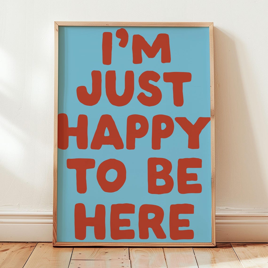 I'm Just Happy To Be Here Blue Orange Bold Statement Quote Poster