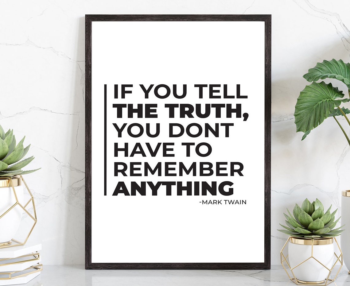 Mark Twain If You Tell The Truth Quote Black White Wall Poster
