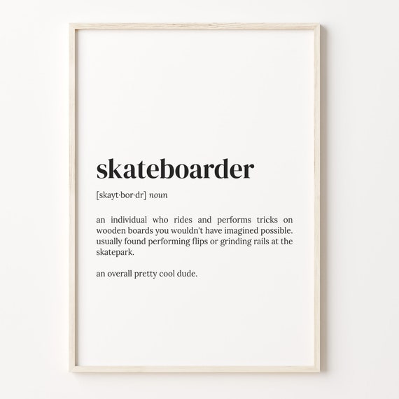 Skateboarder Definition Print Dictionary Poster Quote Wall Art Skater Quote Art Skater Funny Quote Gift Skateboarder C17 406