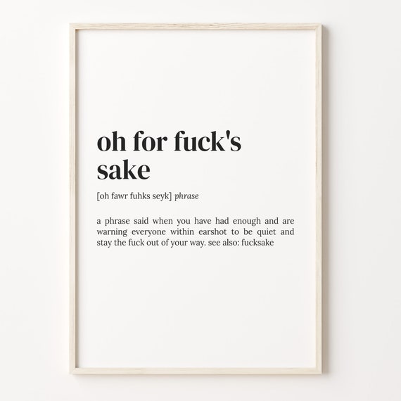 Oh For Fucks Sake Definition Quote Art Print