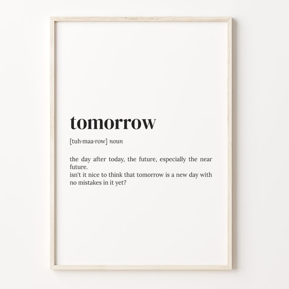Tomorrow Definition Print Dictionary Poster Quote Wall Art Inspirational Quotes Motivational Quote Motivation Gift C17 460