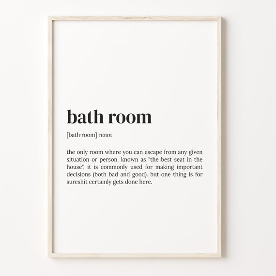 Bath Room Definition Print Dictionary Poster Quote Wall Art Family Funny Gift Big Brother Gift Bathroom Funny Gift C17 29