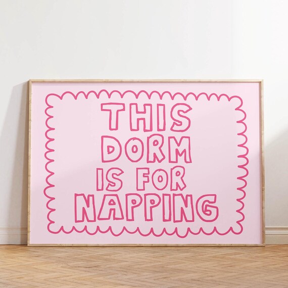 This Dorm Is For Napping Print Trendy Horizontal Wall Art Trendy Dorm Room Decor Cute Quote Art Aesthetic Dorm Decor Art Pink