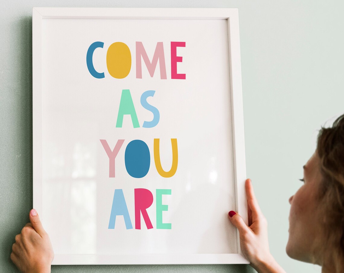 Come As You Are Colorful Inspirational Classroom Kids Quote Poster