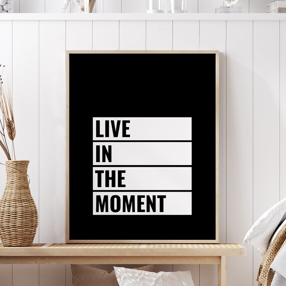 Live In The Moment Mindfulness Bold Quote Typography Poster Art