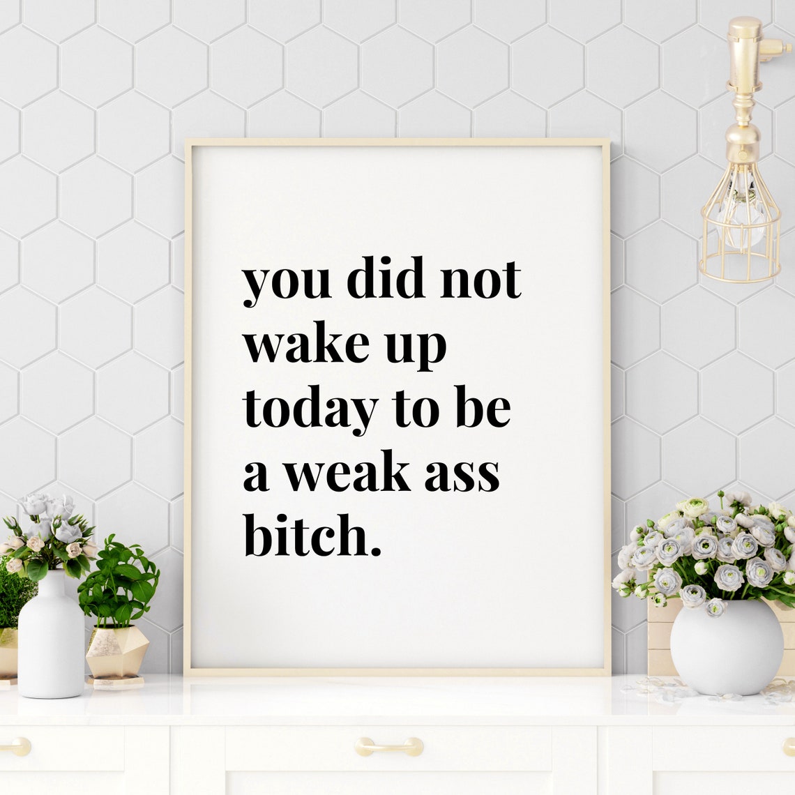 You Did Not Wake Up Today Bold Sassy Morning Motivation Poster