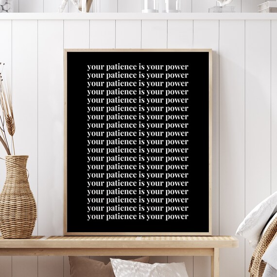 Your Patience Is Your Power Affirmation Bold Black White Poster