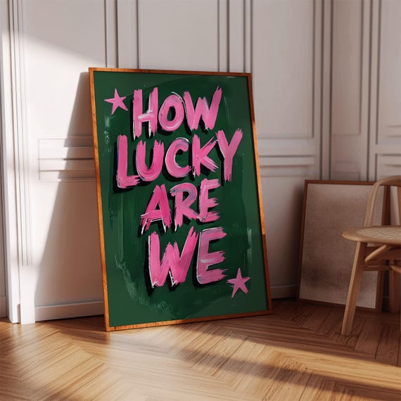 How Lucky Are We Print Green And Pink Wall Art Instant
