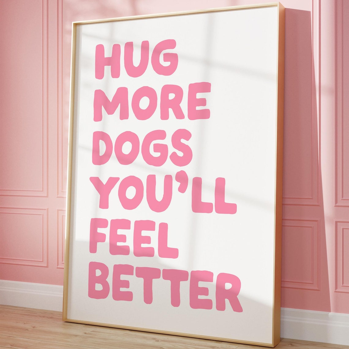 Hug More Dogs Youll Feel Better Pink Cute Dog Lover Gift Poster