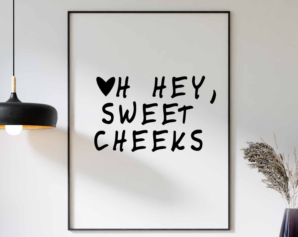 Oh Hey Sweet Cheeks Heart Funny Black Handwritten Bathroom Poster