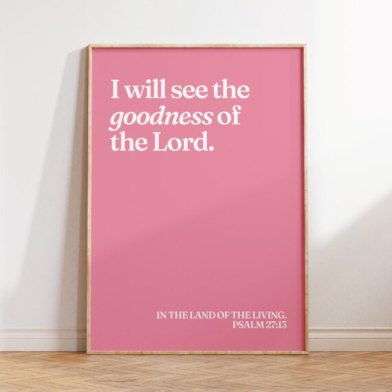 I Will See The Goodness Of The Lord Pink Psalm 27 Typography Poster