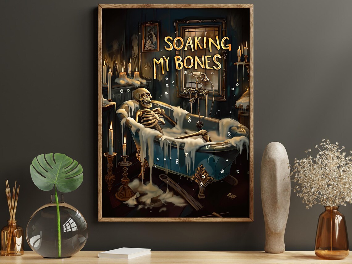 Soaking My Bones Funny Skeleton in Bubble Bath Halloween Bathroom Poster - Image 6