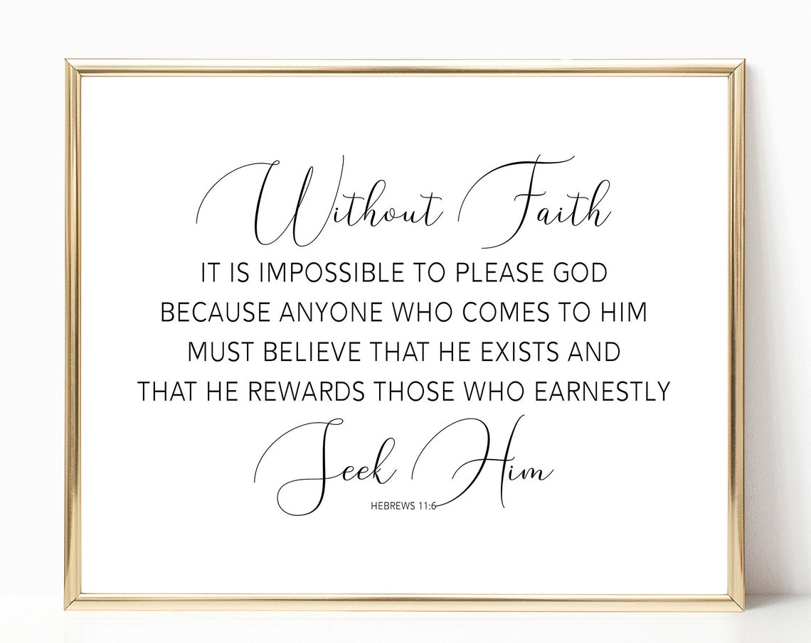 Without Faith It Is Impossible To Please God Hebrews 116 Wall Art Bible Verse Bible Quote Print Scripture Print