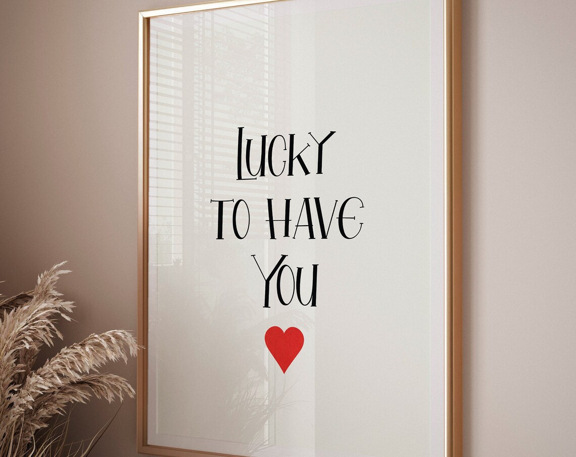 Lucky To Have You Minimalist Love Quote Poster with Red Heart