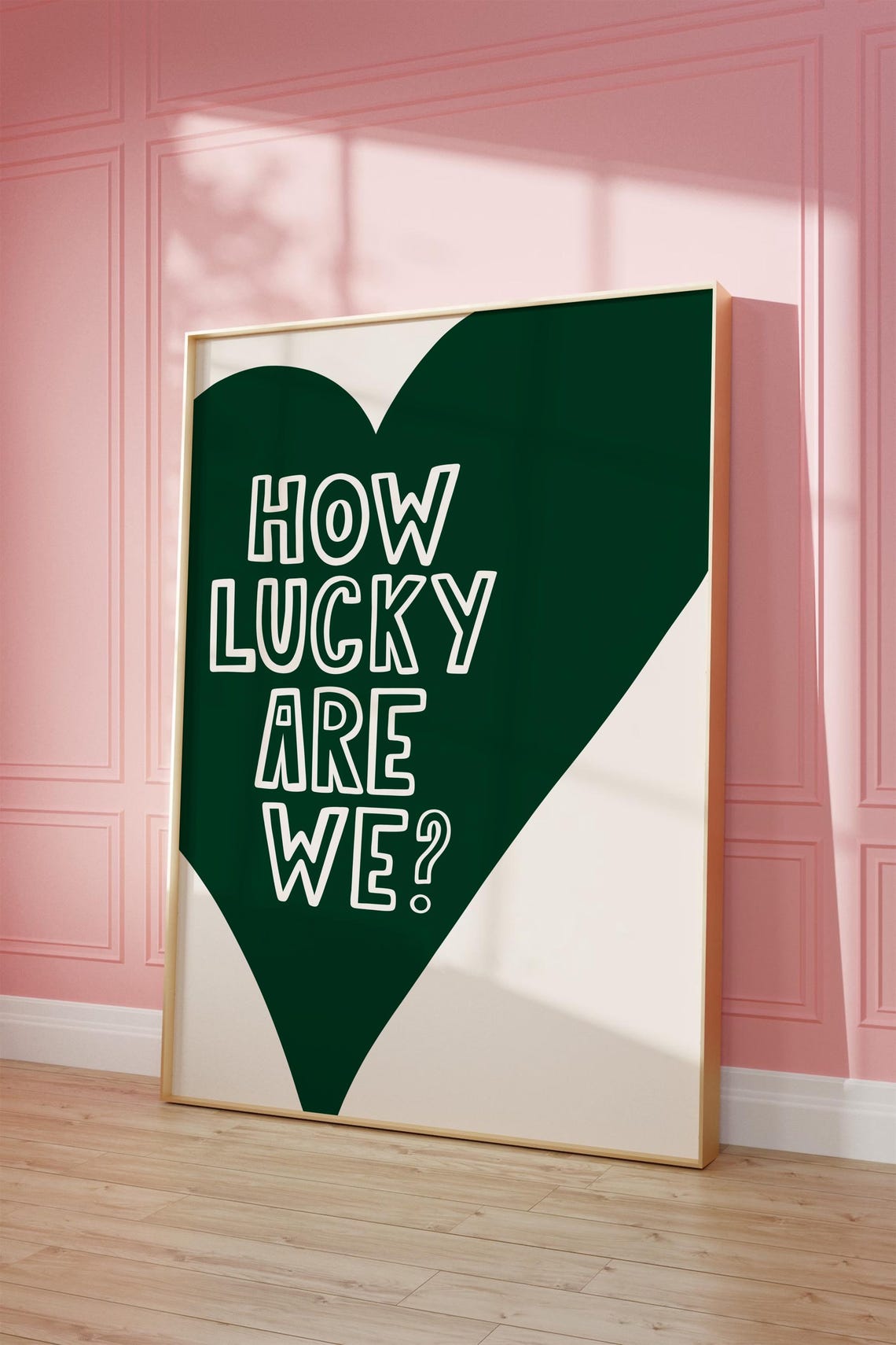 How Lucky Are We White Outline Letters on Green Heart Quote Poster - Image 3
