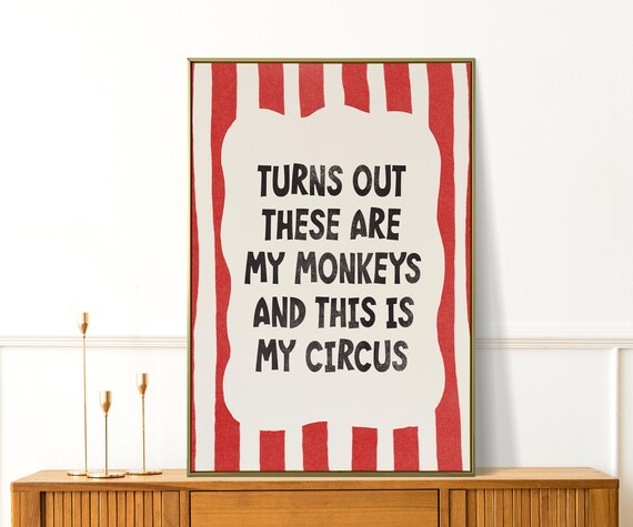 Turns Out These Are My Monkeys Circus Quote Red Striped Fun Poster