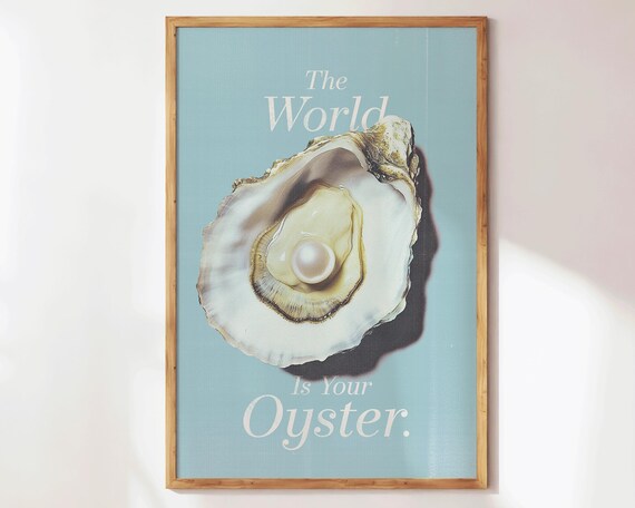 The World Is Your Oyster Pearl Teal Motivational Coastal Wall Print