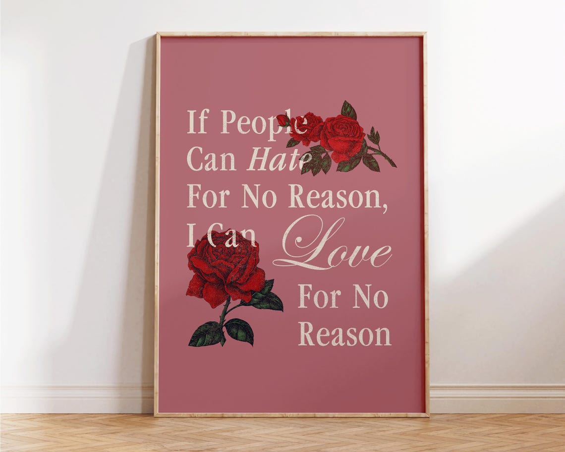 If People Can Hate For No Reason I Can Love Pink Rose Romance Print - Image 2