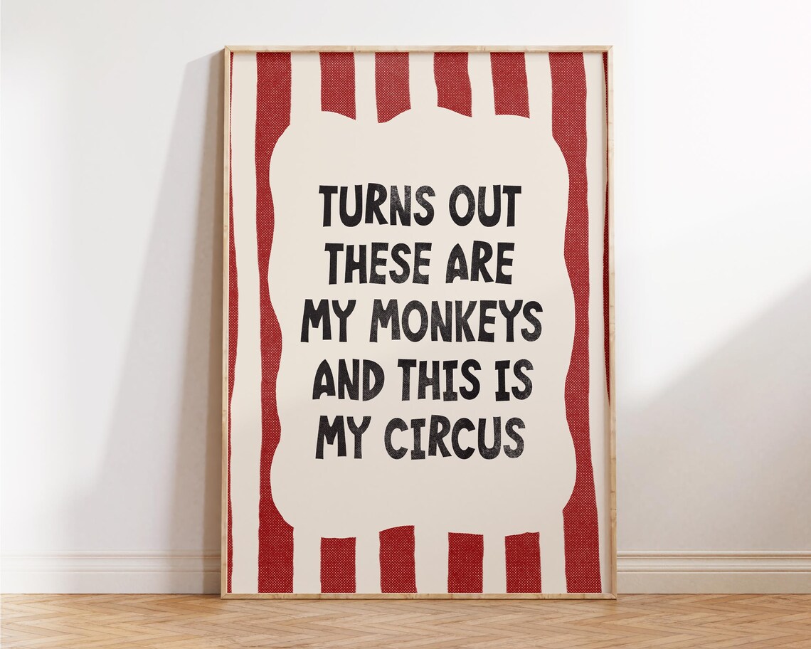 Turns Out These Are My Monkeys Circus Quote Red Striped Fun Poster - Image 4
