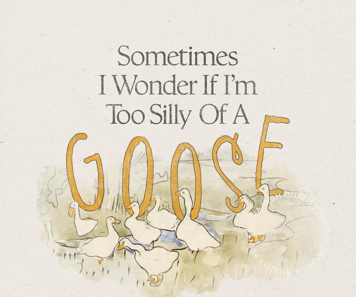 Too Silly Of A Goose Quote Cream Watercolor Geese Funny Animal Poster - Image 5