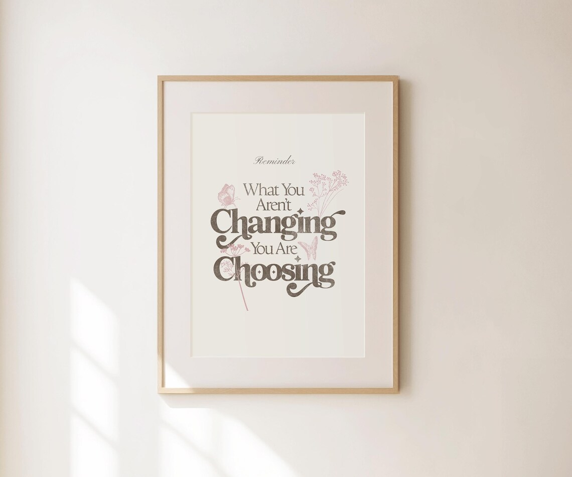 What You Arent Changing You Are Choosing Brown Floral Reminder Poster - Image 3