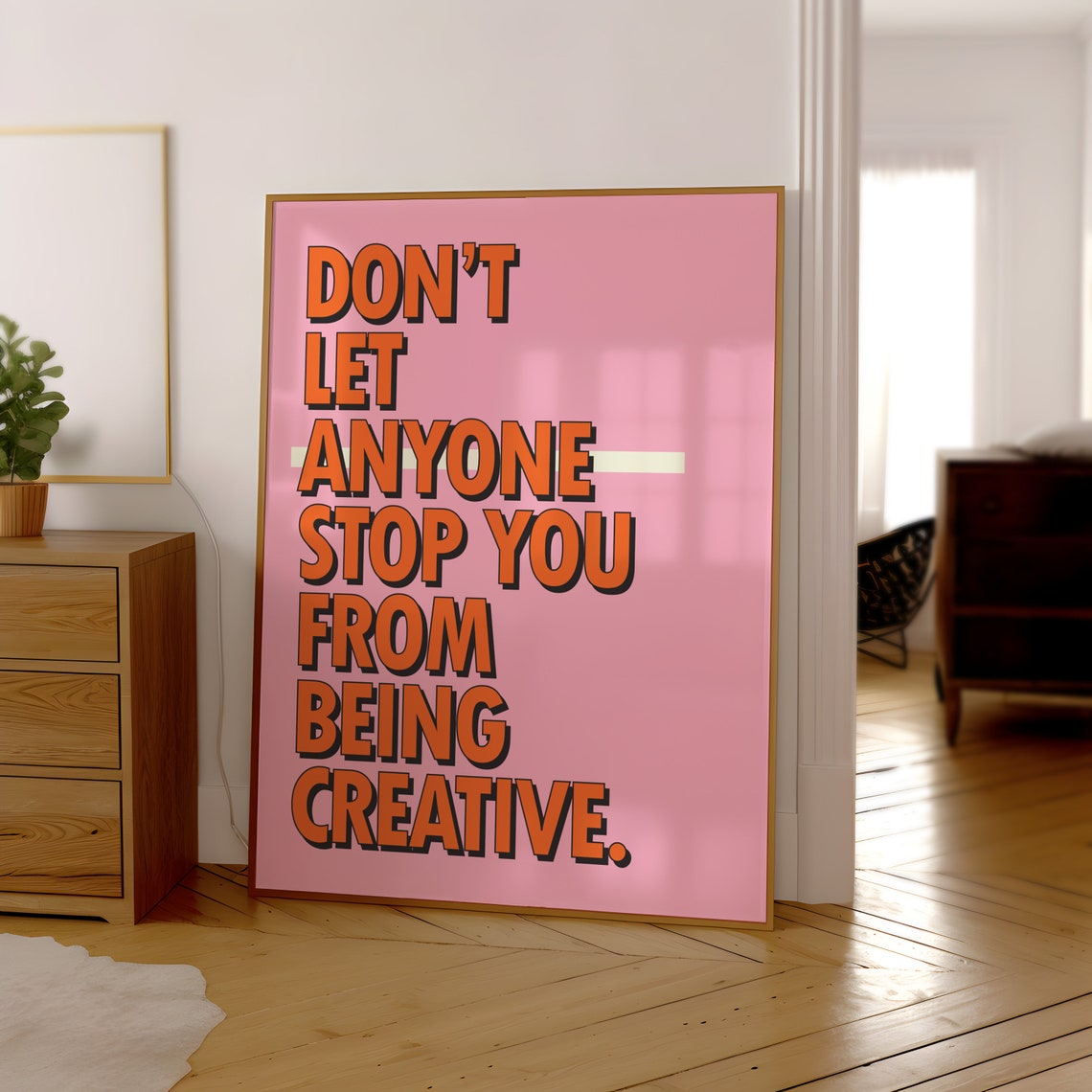 Don't Let Anyone Stop You Being Creative Pink Orange Art Poster - Image 3