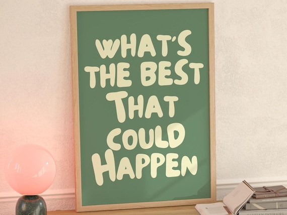 Whats The Best That Could Happen Playful Green Bubble Quote Poster