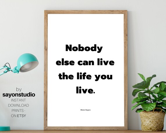 Mister Rogers Nobody Else Can Live The Life You Live Quote Wall Art Poster