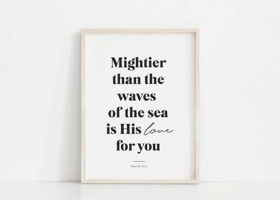 Mightier Than The Waves Psalm 93 4 Bible Verse Wall Art Black And White Scripture Print Christian Bible Prints Modern Christian Art