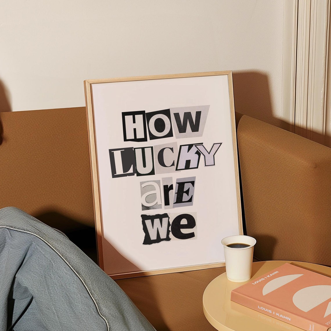 How Lucky Are We Ransom Note Collage Bold Black Typography Poster