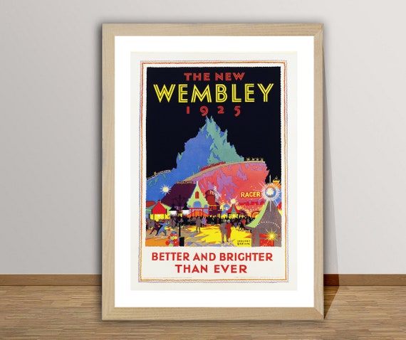 The New Wembley 1925 Better And Brighter Than Ever England Vintage Travel Poster Poster Print Or Print Gift Idea Wall Decor