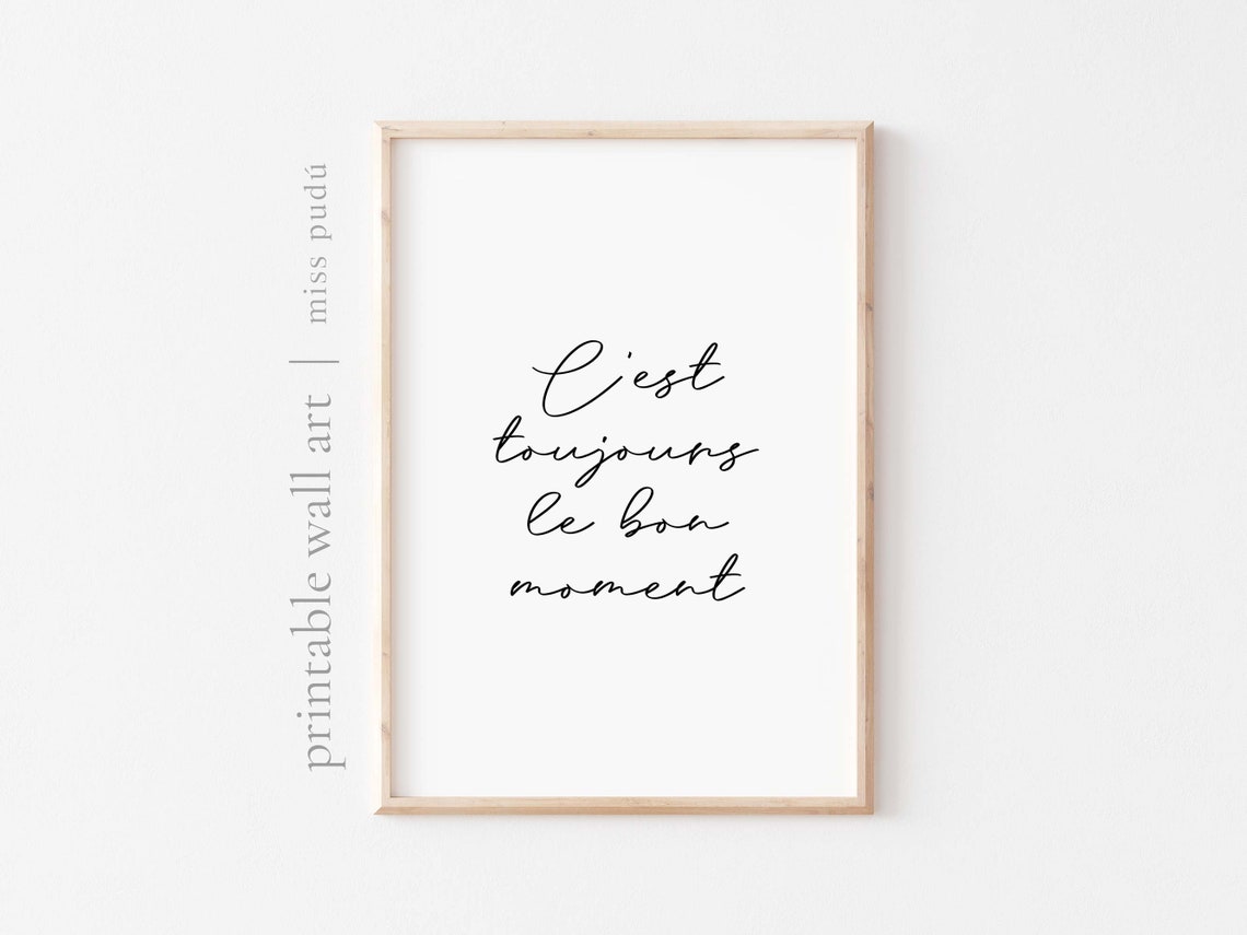 C'Est Toujours Le Bon Moment French Motivational Script Poster
