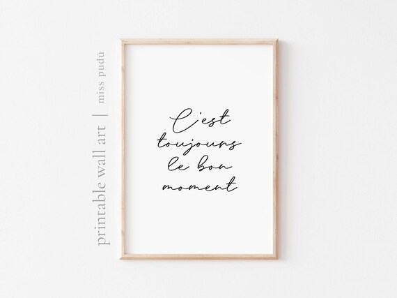 C'Est Toujours Le Bon Moment French Motivational Script Poster