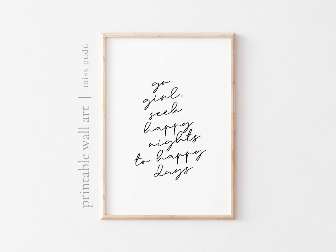 Go Girl Quote Poster Seek Happy Nights To Happy Days Script Wall Decor Gift - Image 2
