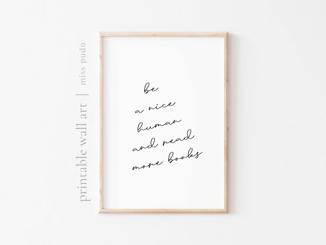 Be a Nice Human and Read More Books Quote Library Reading Wall Art