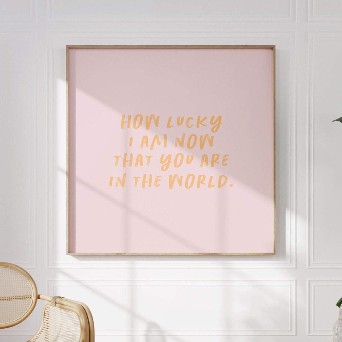 Pink Peach How Lucky I Am Now That You Are In The World Poster