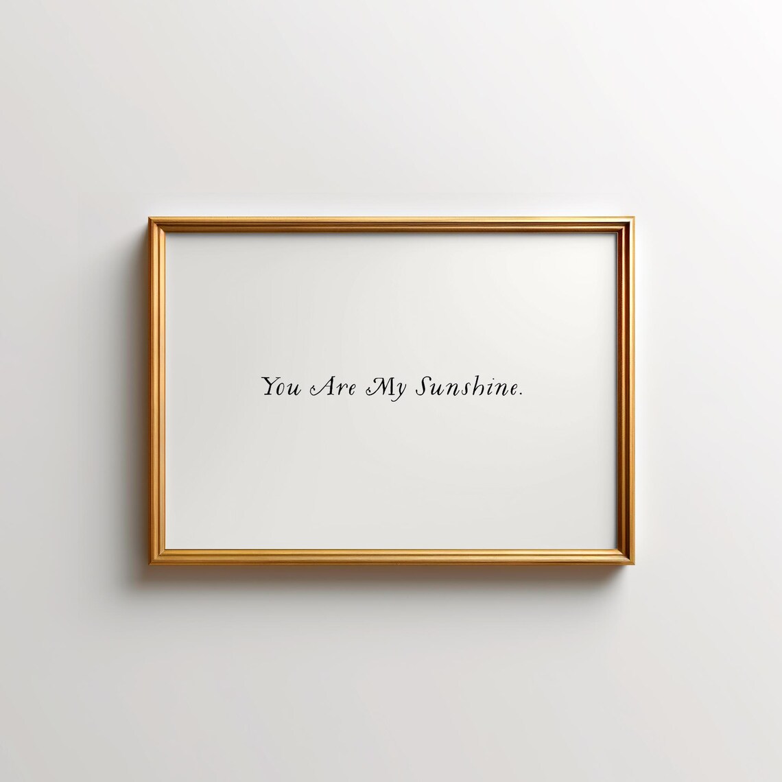 You Are My Sunshine Horizontal Minimalist Script Quote Poster