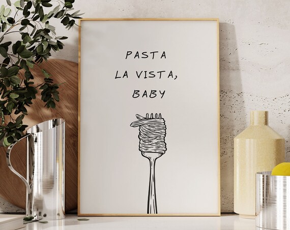 Pasta La Vista Print Pasta Night Poster Funny Spaghetti Print Cute Kitchen Art Minimalist Aesthetic Food Drink Print Funky Pasta Print