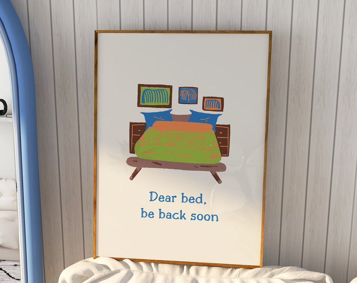 Dear Bed Be Back Soon Colorful Hand Drawn Bedroom Quote Poster