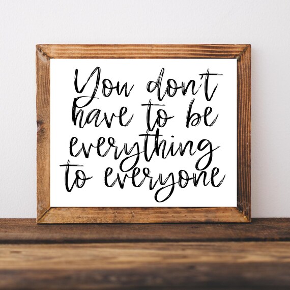 You Dont Have To Be Everything To Everyone Self Care Quote Poster