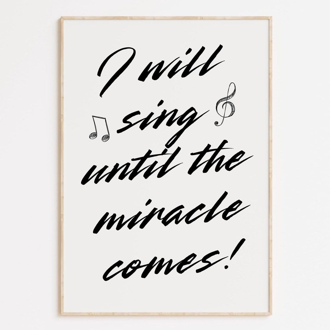 I Will Sing Until the Miracle Comes Music Notes Calligraphy Art Poster