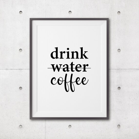 Drink Coffee Art Interior Poster Coffee Print Monochrome Black White Message Art Coffee Wall Art Typography