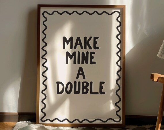 Make Mine A Double Art Print Neutral And Black Poster Funny Bar Cart Wall Drink Decor Wine Gift