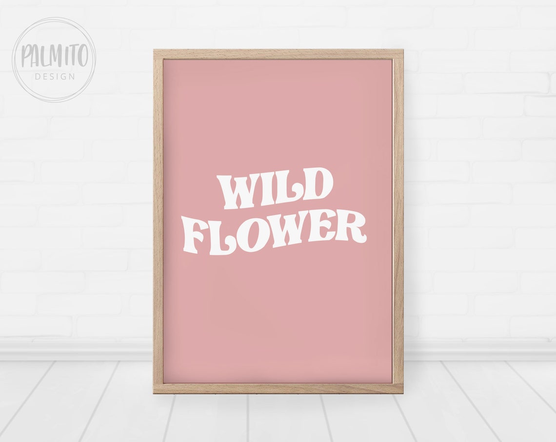 Wild Flower Retro Pink Wall Quote Vintage Typography Text Poster