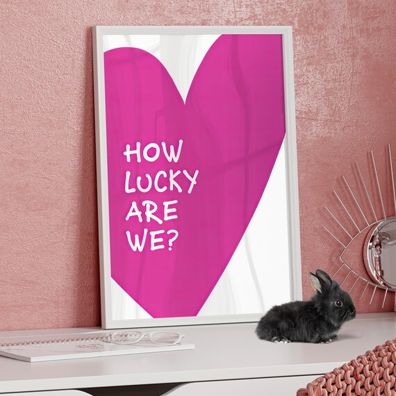 How Lucky Are We Pink Heart Typography Quote Dorm Decor Poster