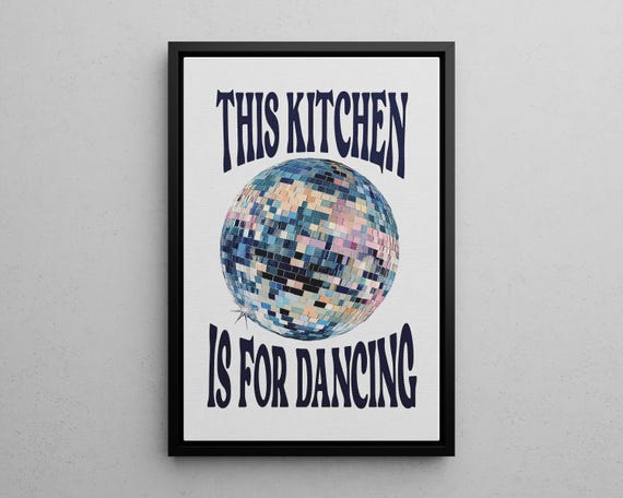 This Kitchen Is For Dancing Poster Or Print Retro Kitchen Print Funny Disco Ball Typography Wall Art Trendy Kitchen Disco Print