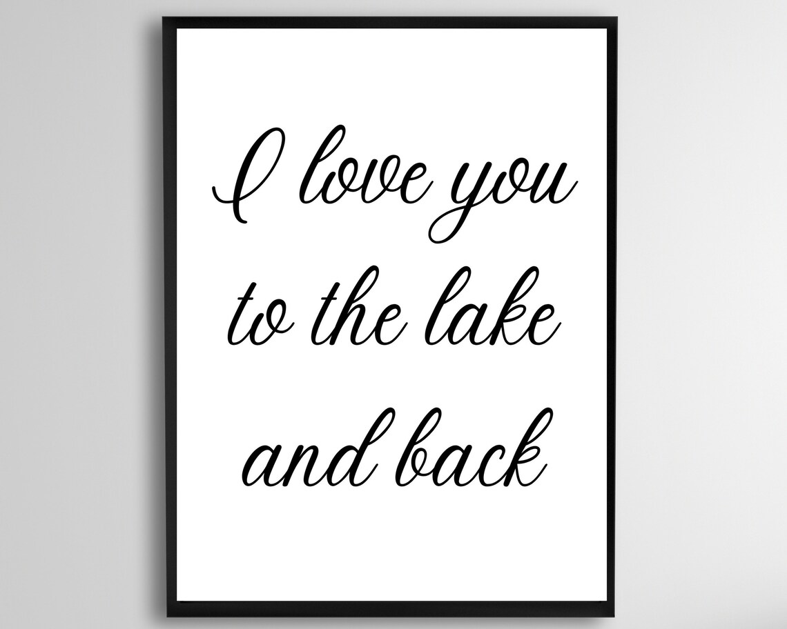 I Love You To The Lake And Back Romantic Script Quote Sign Poster