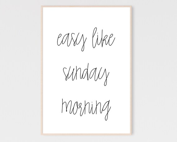 Easy Like Sunday Morning Wall Art Sign Bedroom Prints Instant Inspirational Housewarming Quote