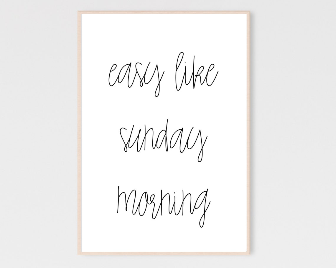 Easy Like Sunday Morning Script Quote Minimalist Bedroom Print